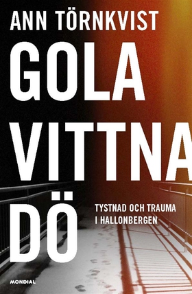Gola, vittna, dö (e-bok) av Ann Törnkvist