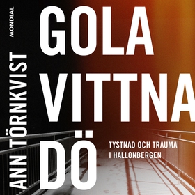 Gola, vittna, dö (ljudbok) av Ann Törnkvist