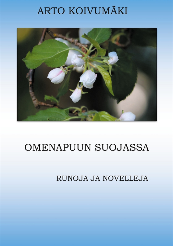 Omenapuun suojassa: Runoja ja Novelleja