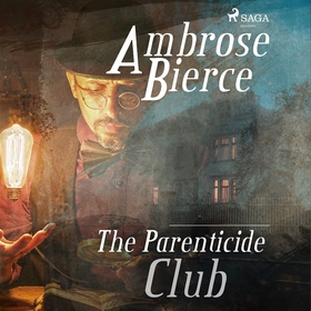 The Parenticide Club (ljudbok) av Ambrose Bierc