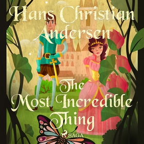 The Most Incredible Thing (ljudbok) av Hans Chr