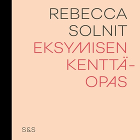 Eksymisen kenttäopas (ljudbok) av Rebecca Solni