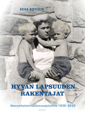 Hyvän lapsuuden rakentajat (e-bok) av Eeva Koti