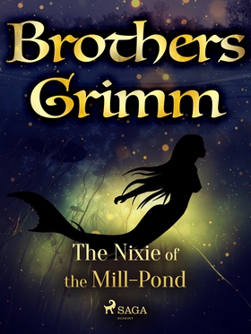 The Nixie of the Mill-Pond (e-bok) av Brothers 