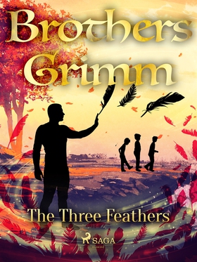 The Three Feathers (e-bok) av Brothers Grimm