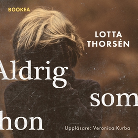 Aldrig som hon (ljudbok) av Lotta Thorsén