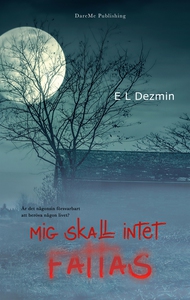Mig skall intet fattas (e-bok) av E. L. Dezmin