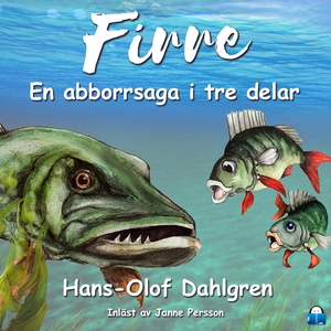 Firre - en abborrsaga i tre delar (ljudbok) av