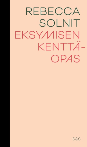 Eksymisen kenttäopas (e-bok) av Rebecca Solnit