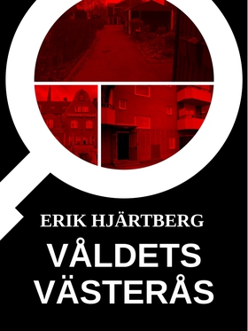 Våldets Västerås (e-bok) av Erik Hjärtberg