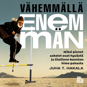 Vähemmällä enemmän (ljudbok) av Juha T. Hakala