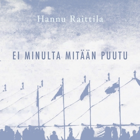 Ei minulta mitään puutu (ljudbok) av Hannu Rait