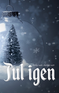Jul igen: Stilla natt, oheliga natt (e-bok) av