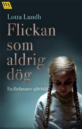 Flickan som aldrig dög – en författares självbi