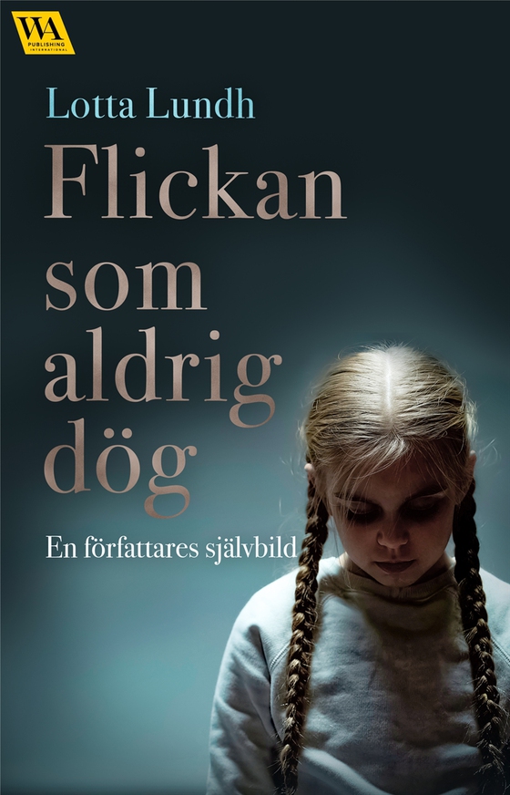 Flickan som aldrig dög – en författares självbild