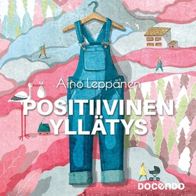 Positiivinen yllätys (ljudbok) av Aino Leppänen