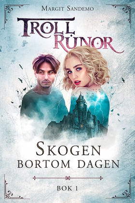 Trollrunor 1 – Skogen bortom dagen (e-bok) av M