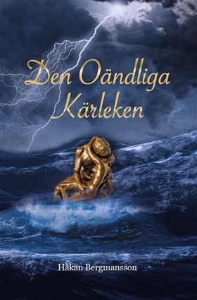 Den Oändliga Kärleken (e-bok) av Håkan Bergmans