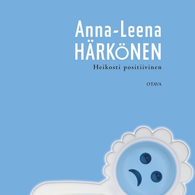 Heikosti positiivinen (ljudbok) av Anna-Leena H