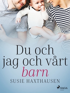 Du och jag och vårt barn (e-bok) av Susie Haxth