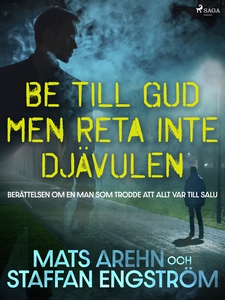 Be till Gud men reta inte djävulen: berättelsen