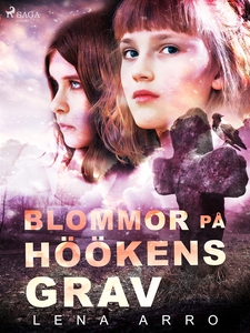 Blommor på Höökens grav (e-bok) av Lena Arro