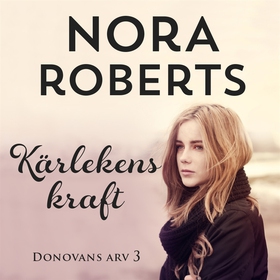 Kärlekens kraft (ljudbok) av Nora Roberts