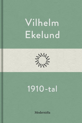 1910-tal (e-bok) av Vilhelm Ekelund