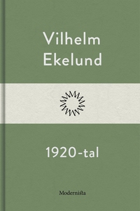 1920-tal (e-bok) av Vilhelm Ekelund