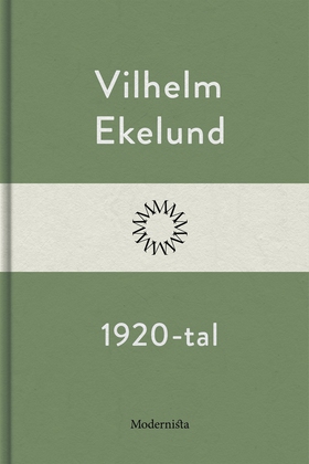1920-tal (e-bok) av Vilhelm Ekelund