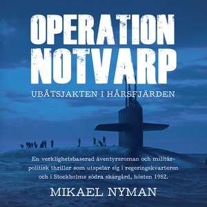 Operation Notvarp - ubåtsjakten i Hårsfjärden (