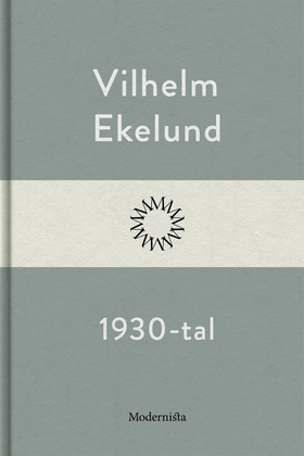 1930-tal (e-bok) av Vilhelm Ekelund