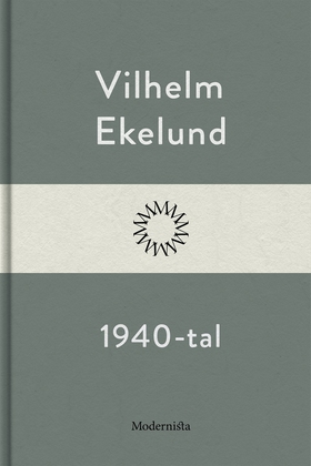 1940-tal (e-bok) av Vilhelm Ekelund