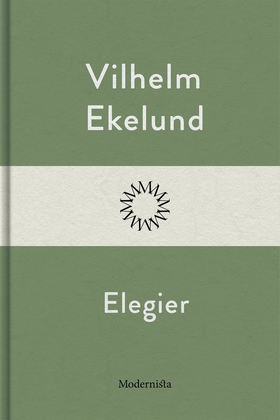 Elegier (e-bok) av Vilhelm Ekelund