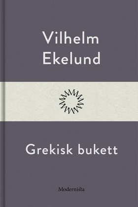 Grekisk bukett (e-bok) av Vilhelm Ekelund