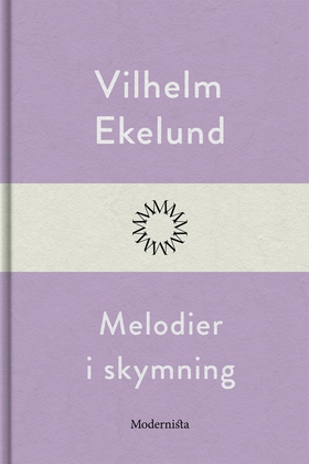 Melodier i skymning (e-bok) av Vilhelm Ekelund
