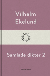 Samlade dikter 2 (e-bok) av Vilhelm Ekelund