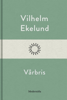 Vårbris (e-bok) av Vilhelm Ekelund