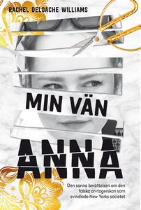 Min vän Anna : den sanna historien om den falsk