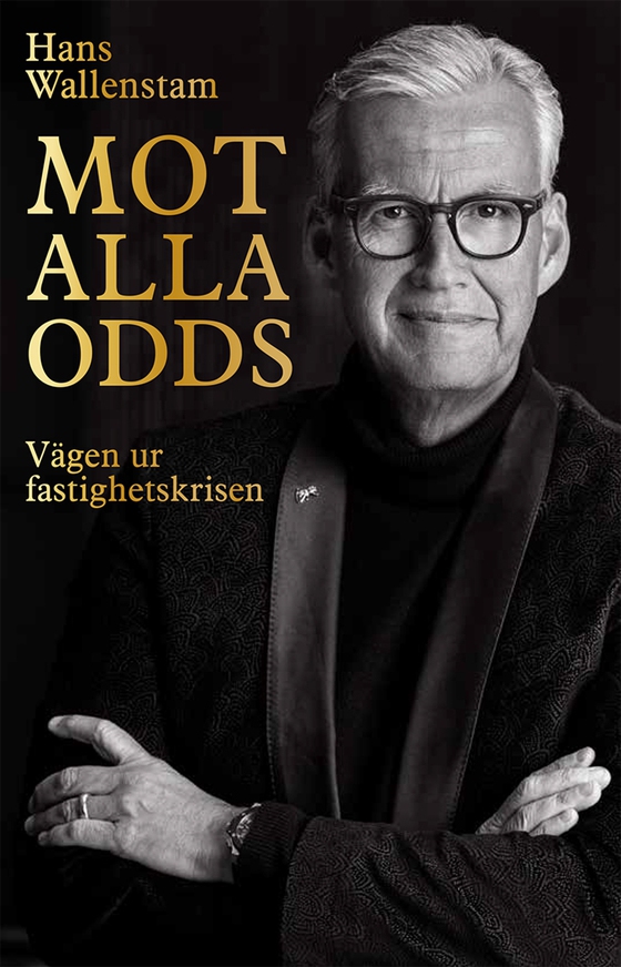 Mot alla odds : vägen ur fastighetskrisen (e-bok) av Hans Wallenstam