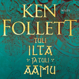 Tuli ilta ja tuli aamu (ljudbok) av Ken Follett