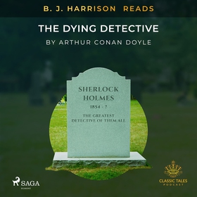 B. J. Harrison Reads The Dying Detective (ljudb