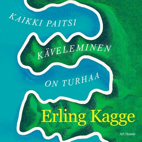 Kaikki paitsi käveleminen on turhaa (ljudbok) a