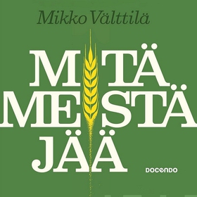 Mitä meistä jää (ljudbok) av Mikko Välttilä