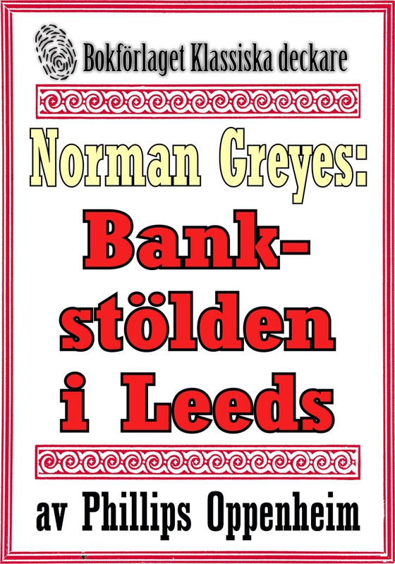 Norman Greyes: Bankstölden i Leeds. Återutgivning av text från 1925