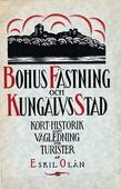 Skildring av Bohus fästning och Kungälvs stad. Återutgivning av text från 1923