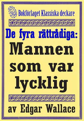 De fyra rättrådiga: Mannen som var lycklig. Åte
