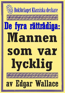 De fyra rättrådiga: Mannen som var lycklig. Åte