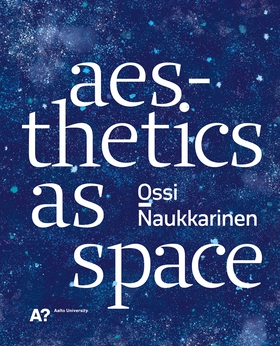 Aesthetics as Space (e-bok) av Ossi Naukkarinen