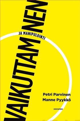 Vaikuttaminen ja manipulointi (e-bok) av Petri 